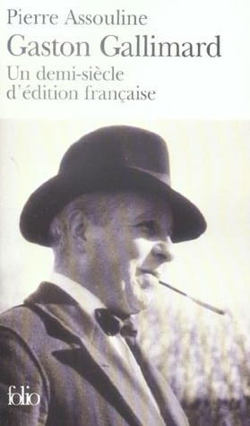 Gaston Gallimard Un Demi si cle D dition Fran aise By Pierre Gaston Gallimard Un Demi si cle D dition Fran aise By Pierre