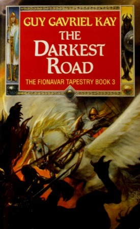 The Darkest Road (The Fionavar Tapestry #3)