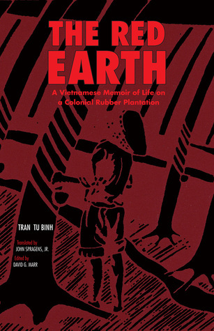 The Red Earth: A Vietnamese Memoir of Life on a Colonial Rubber Plantation (Volume 66)