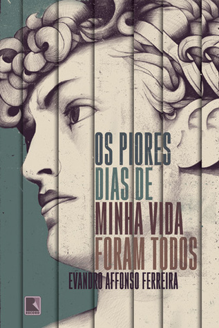 Os Piores Dias de Minha Vida Foram Todos book cover