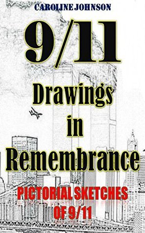 9/11 Drawings in Remembrance: Pictorial Sketches of 9/11 by Caroline ...
