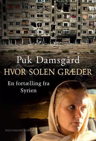 Hvor solen græder: En fortælling fra Syrien