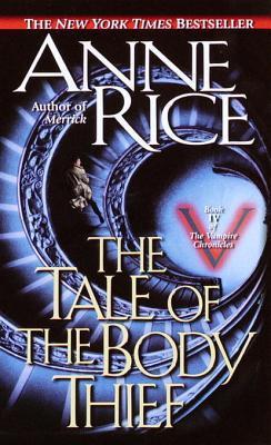 The Tale of the Body Thief (The Vampire Chronicles, #4)