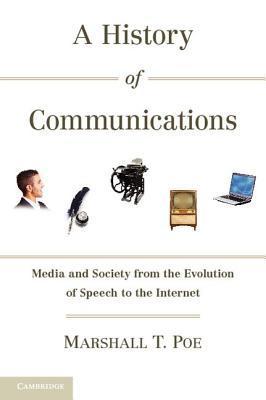 A History of Communications: Media and Society from the Evolution of ...