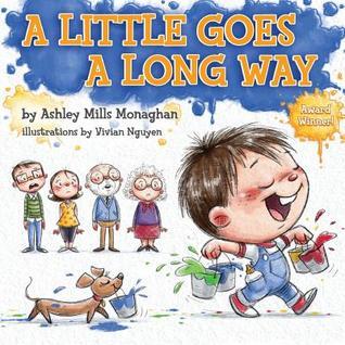 A Little Goes A Long Way By Ashley Mills Monaghan Goodreads