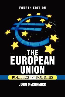 European Union: Politics and Policies (Revised) by John McCormick ...