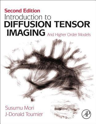 Introduction to Diffusion Tensor Imaging: And Higher Order Models by ...