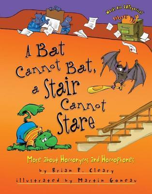 A Bat Cannot Bat, a Stair Cannot Stare book cover