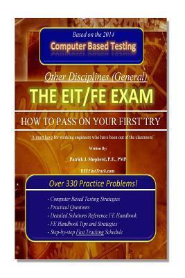 The EIT FE Exam HOW TO PASS ON YOUR FIRST TRY FastTrack Over 330 
