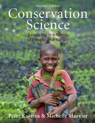 Conservation Science: Balancing the Needs of People and Nature, Second ...