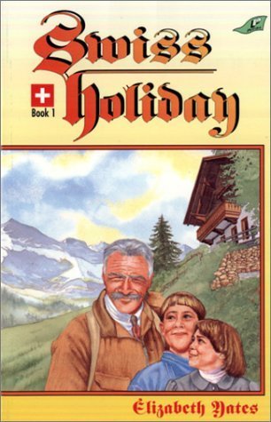 Swiss Holiday (Mountain Adventures, #1) by Elizabeth Yates | Goodreads