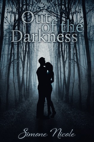 Out of the Dark (The Darkness, #2) by Simone Nicole | Goodreads