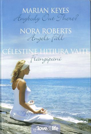 Of Love and Life: Anybody Out There? / Angels Fall / Frangipani