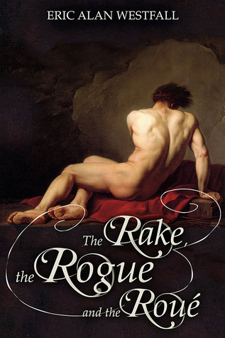 The Rake, the Rogue and the Roué