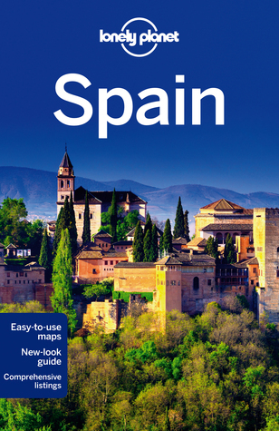 Spain (Lonely Planet Guide) by Anthony Ham | Goodreads