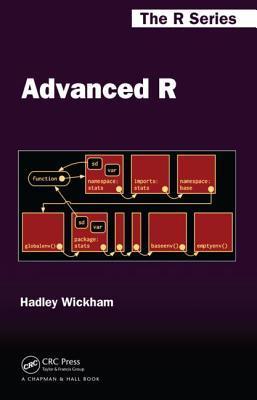 Advanced R (Chapman & Hall/CRC The R Series) by Hadley Wickham | Goodreads