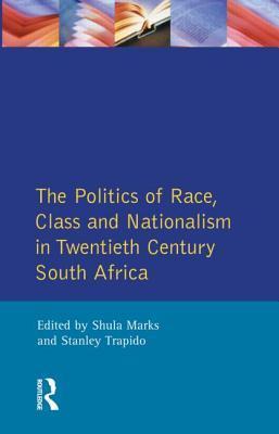 The Politics of Race, Class and Nationalism in Twentieth Century South ...