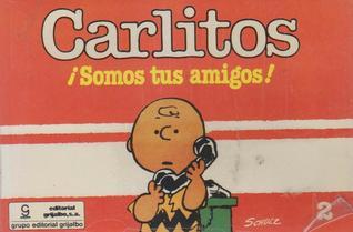 ¡Carlitos Somos Tus Amigos! book cover