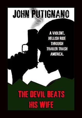 The Devil Beats his Wife by John Putignano | Goodreads