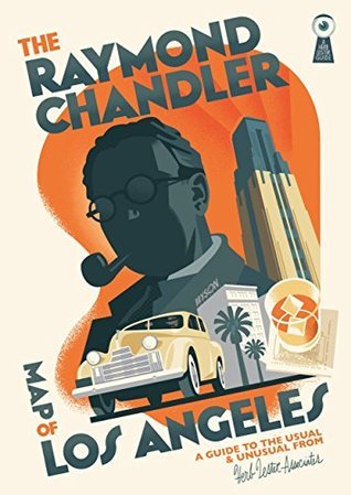 The Raymond Chandler Map of Los Angeles book cover