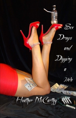 Sex, Drugs, and Digging a Hole