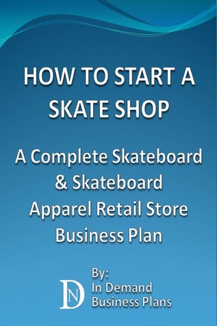 How To Start A Skate Shop: A Complete Skateboard & Skateboard Apparel