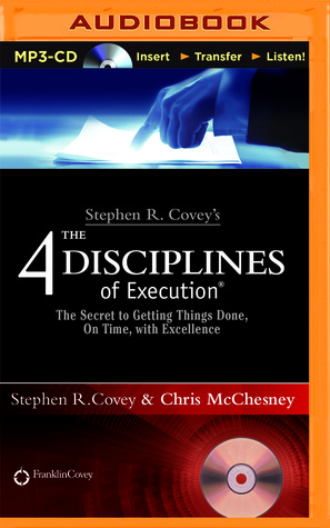 Stephen R. Covey's The 4 Disciplines of Execution: The Secret To Getting  Things Done, On Time, With Excellence - Live Performance by Stephen R.  Covey | Goodreads