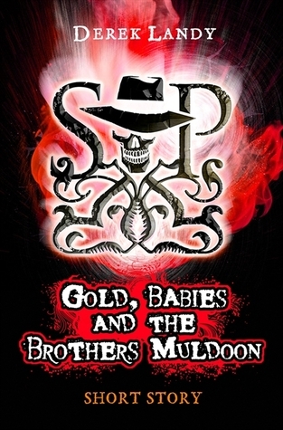 Gold, Babies and the Brothers Muldoon (Skulduggery Pleasant, #2.5)
