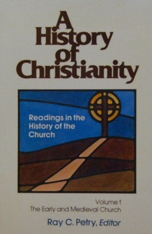 A History of Christianity, Vol 1, Readings in the History of the Early ...