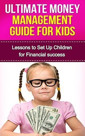 Money Management: Complete Guide to Setting Up Your Children for ...