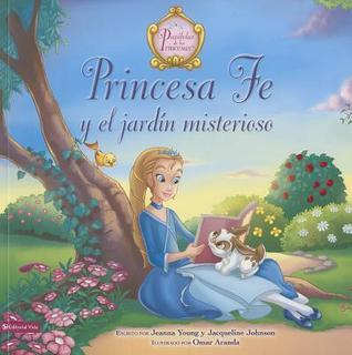 Princess Parables Princesa Fe y el jardín misterioso (The Princess Parables) by ...