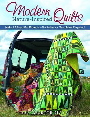 Modern Nature-Inspired Quilts: Make 25 Beautiful Projects - No Rulers ...