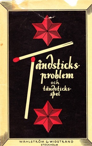Tändsticksproblem och tändsticksspel by Unknown | Goodreads