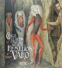 Cinco llaves del mundo secreto de Remedios Varo