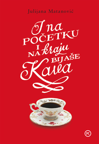I na početku i na kraju bijaše kava
