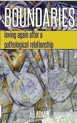 Boundaries: Loving Again After a Pathological Relationship
