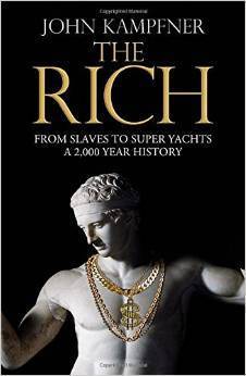 The Rich: From Slaves to Super Yachts: A 2000-Year History
