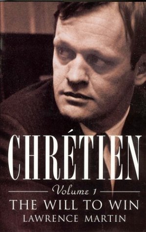 Chretien: The Will To Win Volume 1