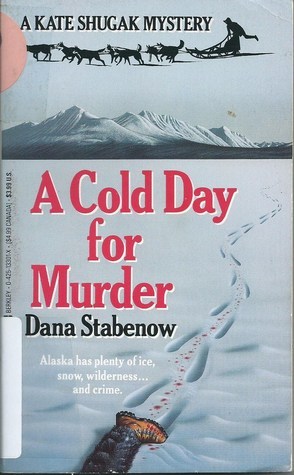 A Cold Day for Murder (Kate Shugak, #1)