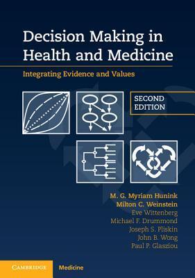 Decision Making in Health and Medicine by Myriam Hunink | Goodreads