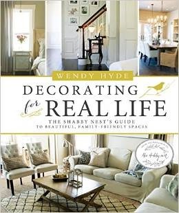 Decorating for Real Life: The Shabby Nest's Guide to Beautiful, Family-Friendly Spaces