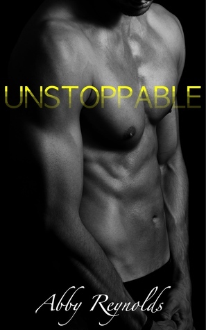 Unstoppable by Abby Reynolds | Goodreads