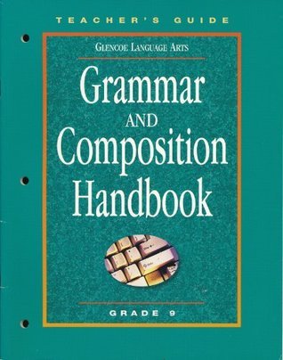 Glencoe Language Arts, Grammar and Composition Handbook, Grade 9 ...