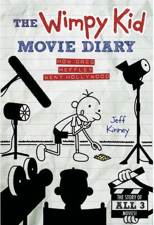 The Wimpy Kid Movie Diary, How Greg Heffley Went Hollywood, The Story of all Three Movies book cover