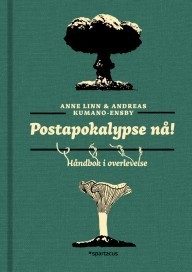 Postapokalypse nå! Håndbok i overlevelse