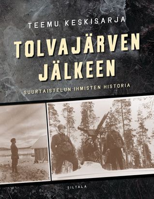Tolvajärven jälkeen – Suurtaistelun ihmisten historia