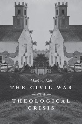 The Civil War as a Theological Crisis