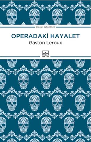 Operadaki Hayalet by Gaston Leroux | Goodreads
