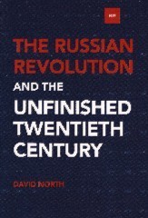 The Russian Revolution and the Unfinished Twentieth Century