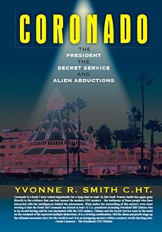 Coronado: The President, the Secret Service And Alien Abductions